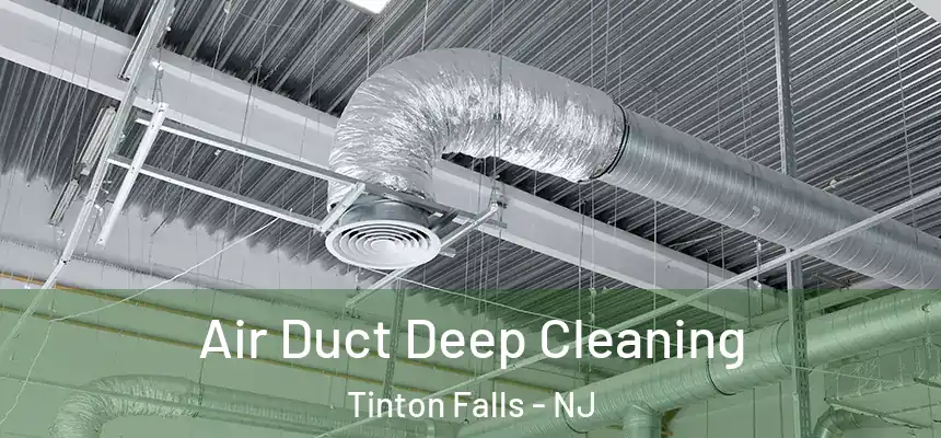  Air Duct Deep Cleaning Tinton Falls - NJ