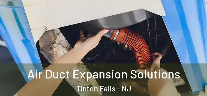  Air Duct Expansion Solutions Tinton Falls - NJ
