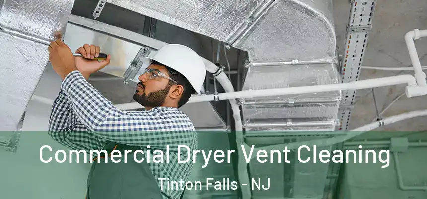  Commercial Dryer Vent Cleaning Tinton Falls - NJ
