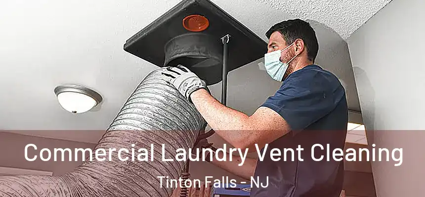  Commercial Laundry Vent Cleaning Tinton Falls - NJ