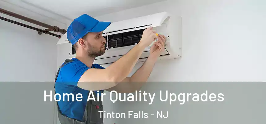  Home Air Quality Upgrades Tinton Falls - NJ