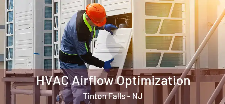  HVAC Airflow Optimization Tinton Falls - NJ