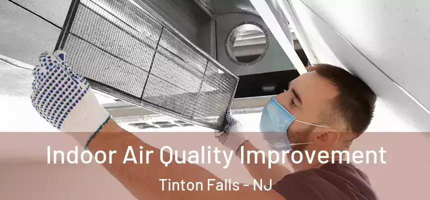  Indoor Air Quality Improvement Tinton Falls - NJ