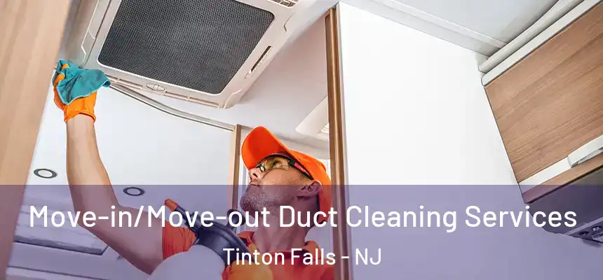  Move-in/Move-out Duct Cleaning Services Tinton Falls - NJ