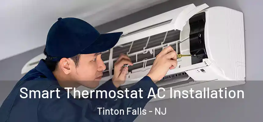  Smart Thermostat AC Installation Tinton Falls - NJ